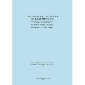 The Origin of the Family of Bach Musicians. Ursprung der Musicalisch-Bachischen Familie. (Facsimile 1929).