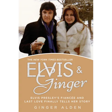 Elvis and Ginger: Elvis Presley's Fiancée and Last Love Finally Tells Her Story