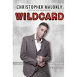 Christopher Maloney: Wildcard: Official Autobiography