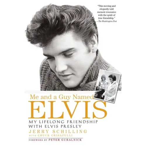 Me and a Guy Named Elvis: My Lifelong Friendship with Elvis Presley