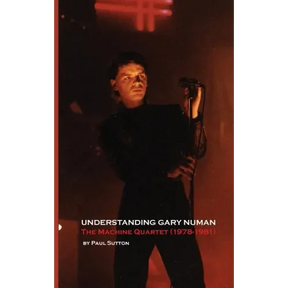 Understanding Gary Numan: The Machine Quartet (1978-1981)