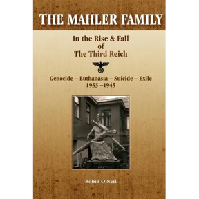 The Mahler Family: In the Rise & Fall of the Third Reich