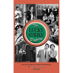 The Lucky Strike Papers: Journeys Through My Mother's Television Past (revised edition) (hardback)