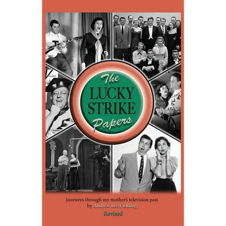 The Lucky Strike Papers: Journeys Through My Mother's Television Past (revised edition) (hardback)