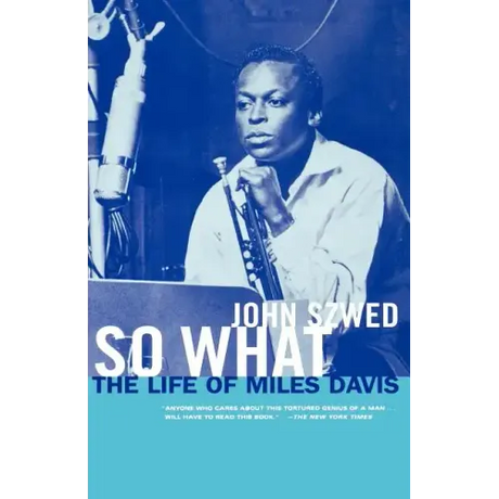 So What: The Life of Miles Davis
