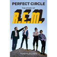 Perfect Circle: The Story of R.E.M.