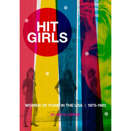 Hit Girls: Women of Punk in the Usa, 1975-1983