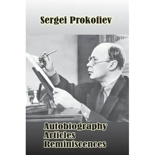 Sergei Prokofiev: Autobiography, Articles, Reminiscences