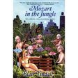 Mozart in the Jungle: Sex, Drugs, and Classical Music