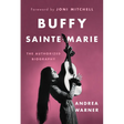 Buffy Sainte-Marie: The Authorized Biography