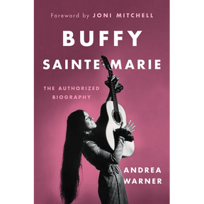 Buffy Sainte-Marie: The Authorized Biography