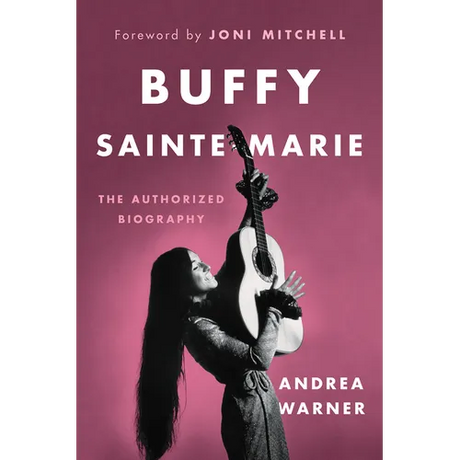Buffy Sainte-Marie: The Authorized Biography
