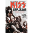 Kiss: Behind the Mask - Official Authorized Biogrphy