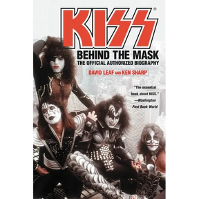 Kiss: Behind the Mask - Official Authorized Biogrphy