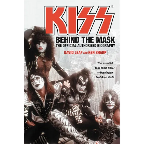 Kiss: Behind the Mask - Official Authorized Biogrphy