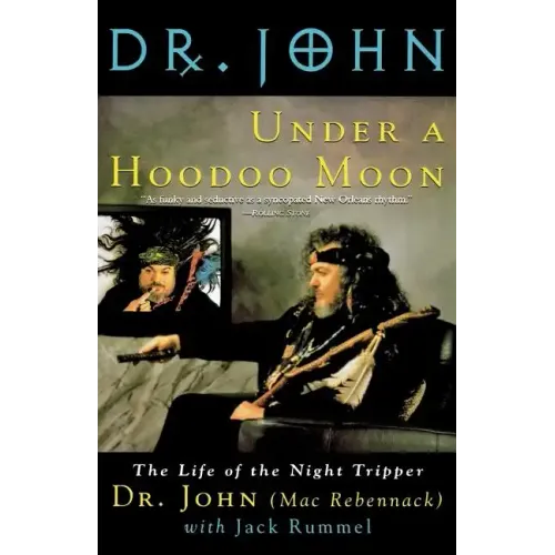 Under a Hoodoo Moon: The Life of the Night Tripper