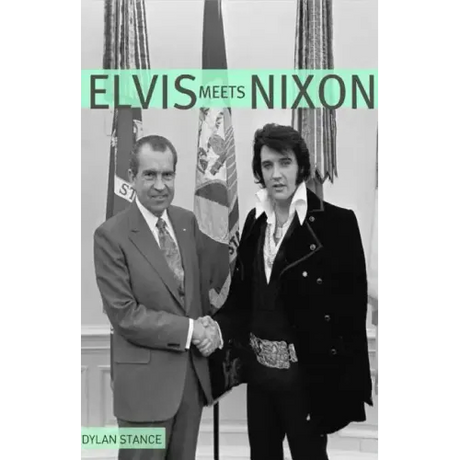 Elvis Meets Nixon: A Brief Look at the Oddly True Account of Elvis Presley's Visit to the While House