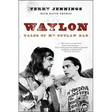 Waylon: Tales of My Outlaw Dad