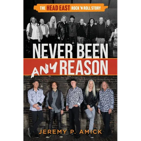 Never Been Any Reason: The Head East Rock 'n Roll Story