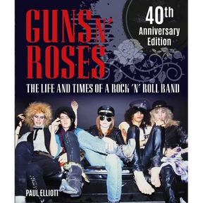 Guns N' Roses: The Life and Times of a Rock N' Roll Band