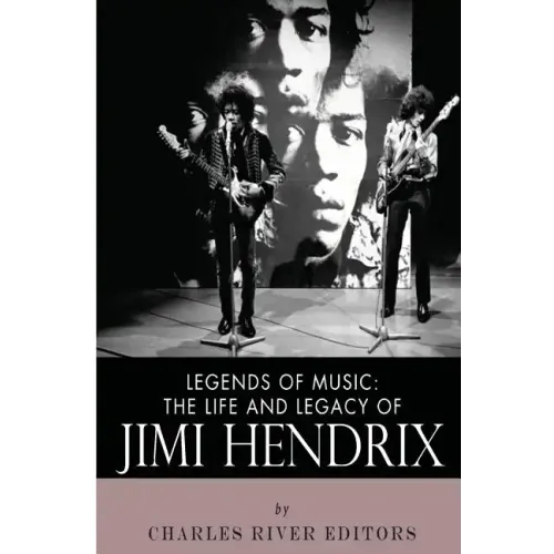 Legends of Music: The Life and Legacy of Jimi Hendrix