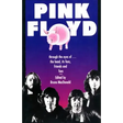 Pink Floyd: Through the Eyes of the Band, Its Fans, Friends, and Foes