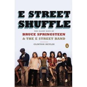 E Street Shuffle: The Glory Days of Bruce Springsteen & the E Street Band