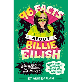 96 Facts About Billie Eilish: Quizzes, Quotes, Questions, and More! With Bonus Journal Pages for Writing!
