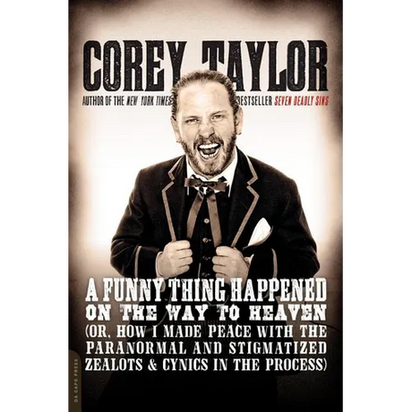 A Funny Thing Happened on the Way to Heaven: (Or, How I Made Peace with the Paranormal and Stigmatized Zealots and Cynics in the Process)