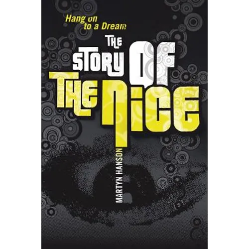 The Story of The Nice: Hang on to a Dream