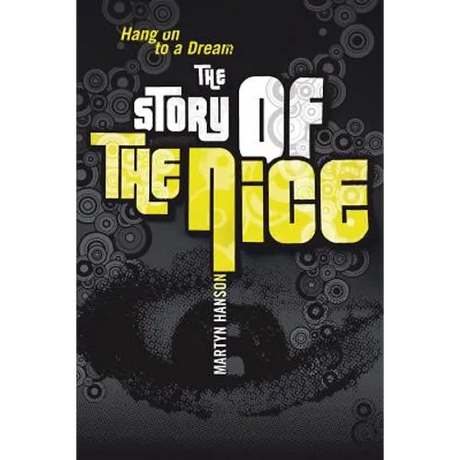 The Story of The Nice: Hang on to a Dream