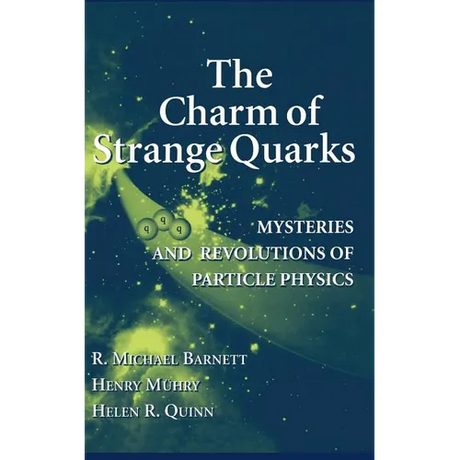 The Charm of Strange Quarks: Mysteries and Revolutions of Particle Physics