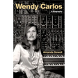 Wendy Carlos: A Biography