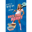 Rock Star Mommy: My Life as a Rocker Mom