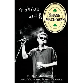 A Drink with Shane Macgowan