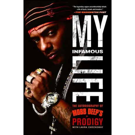 My Infamous Life: The Autobiography of Mobb Deep's Prodigy