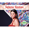 Selena Gomez: Skillful Singer, Actress, & Businesswoman: Skillful Singer, Actress, & Businesswoman