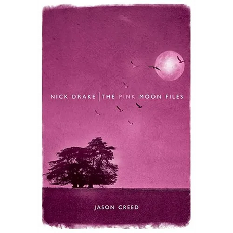 Nick Drake: The Pink Moon Files
