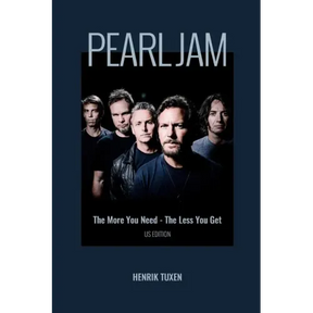 Pearl Jam: The More You Need - The Less You Get