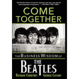 Come Together: The Business Wisdom of the Beatles