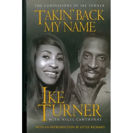 Takin' Back My Name: The Confessions of Ike Turner