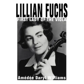 Lillian Fuchs: First Lady of the Viola