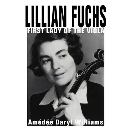Lillian Fuchs: First Lady of the Viola