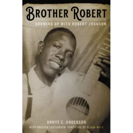 Brother Robert: Growing Up with Robert Johnson