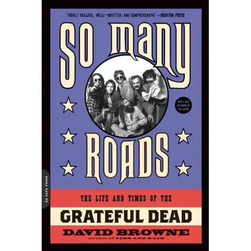 So Many Roads: The Life and Times of the Grateful Dead