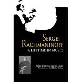 Sergei Rachmaninoff: A Lifetime in Music