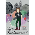 "Get Beethoven!"