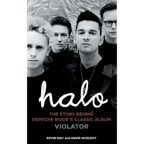 Halo: The Story Behind Depeche Mode's Classic Album Violator
