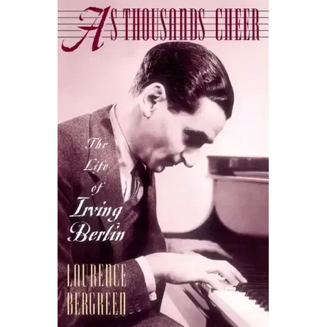 As Thousands Cheer: The Life of Irving Berlin