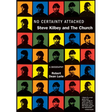No Certainty Attached: Steve Kilbey and the Church: A Biography